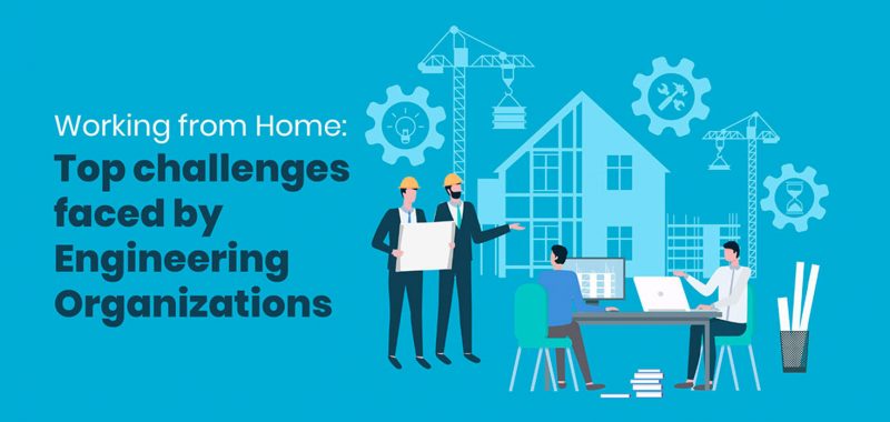 The challenges of working from home as an engineering organisation