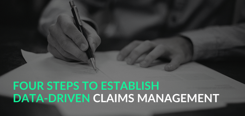 Four steps to establish data driven claims management
