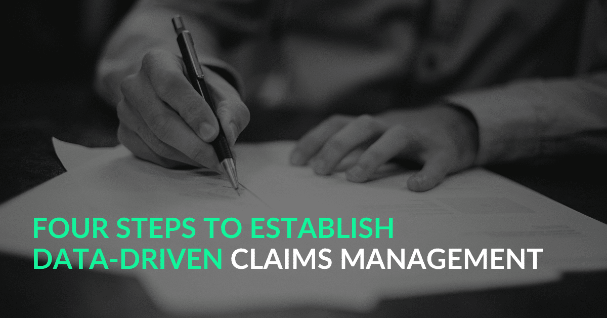 Four steps to establish data driven claims management