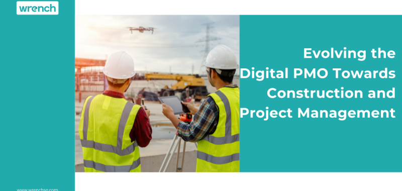 Evolving the Digital PMO Towards Construction and Project Management