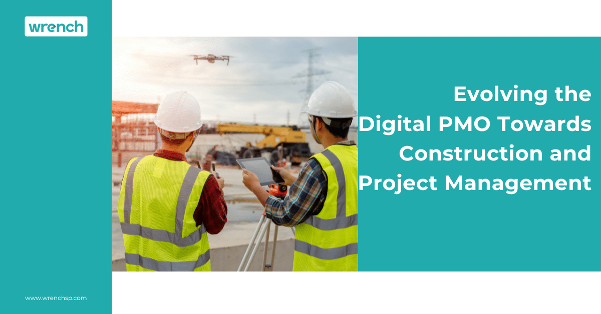 Evolving the Digital PMO Towards Construction and Project Management