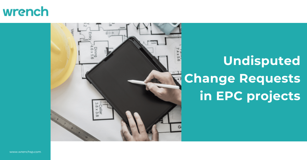 Undisputed Change Requests in EPC projects