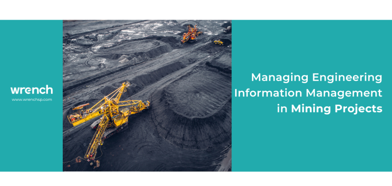 Managing Engineering Information Management in Mining Projects