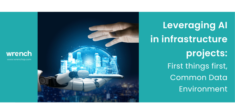 Leveraging AI in Infrastructure Projects – First Things First, Common Data Environment