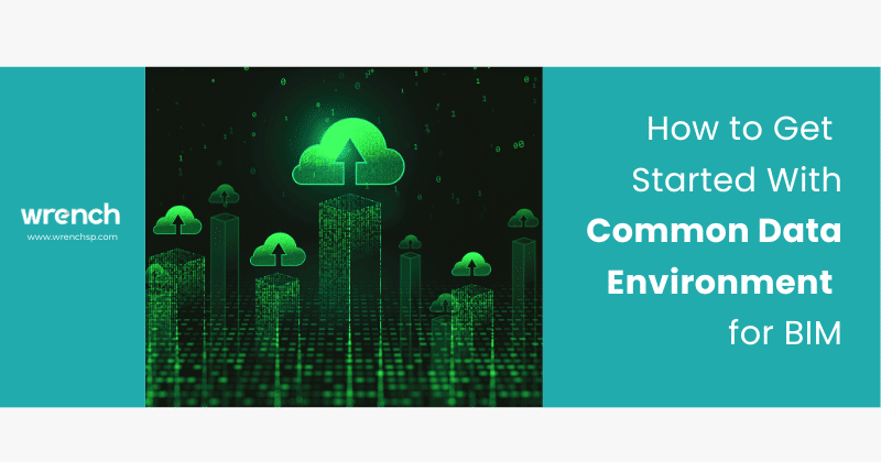 How to Get Started With Common Data Environment for BIM