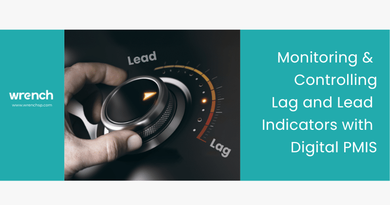 Monitoring & Controlling Lag and Lead Indicators with Digital PMIS