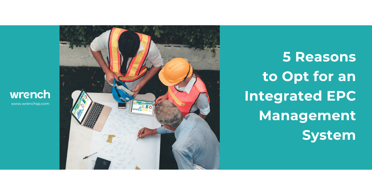 5 Reasons to Opt for an Integrated EPC Management System