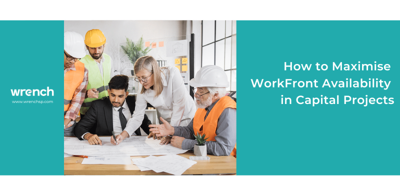 How to Maximise WorkFront Availability in Capital Projects