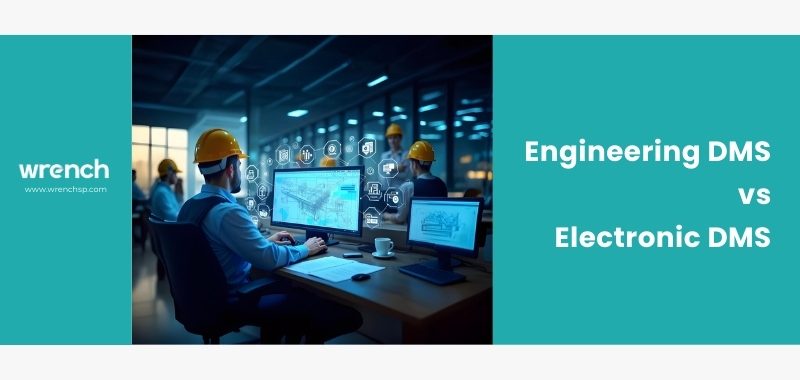 Engineering DMS vs Electronic DMS