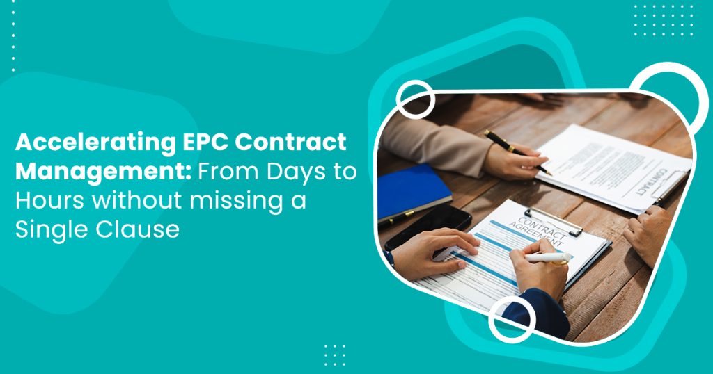 Accelerating EPC Contract management From Days to Hours without missing a Single Clause