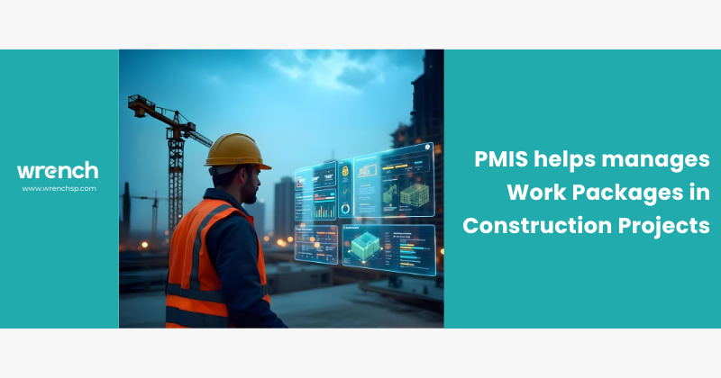 How PMIS helps Manages Work Packages in Construction Projects