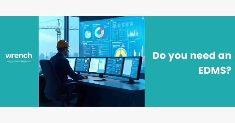 Do You Need an EDMS?