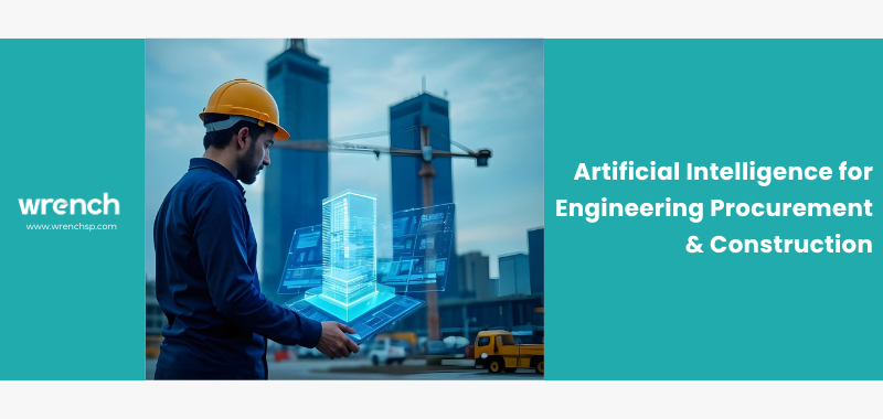 Artificial Intelligence for Engineering Procurement & Construction