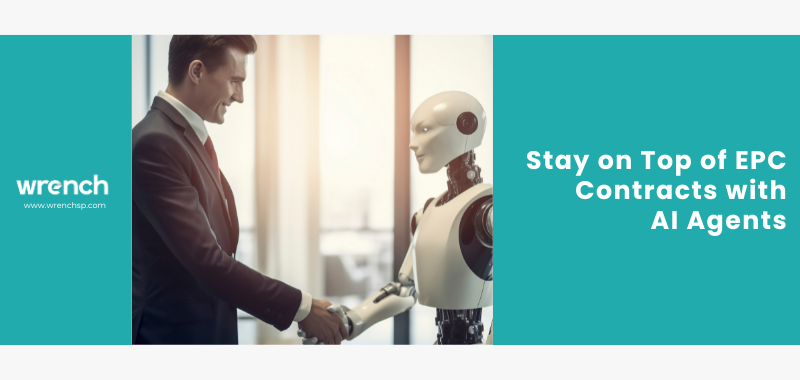 Stay on Top of EPC Contracts with AI Agents